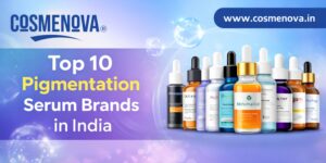 Top 10 Pigmentation Serum Brands in India