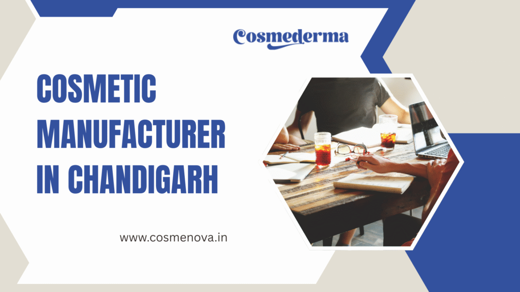 Cosmetic Manufacturer in Chandigarh