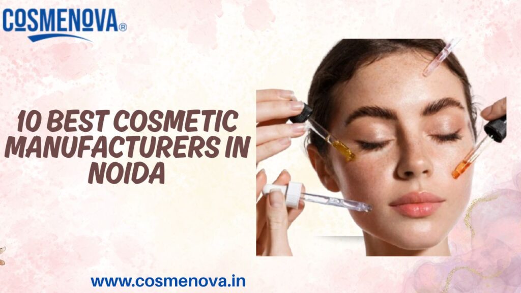 10 Best Cosmetic Manufacturers in Noida