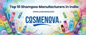 Top 10 Shampoo Manufacturers in India